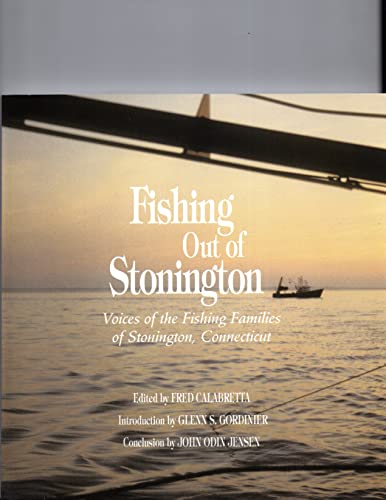 Fishing Out Of Stonington: Voices of the Fishing Families of Stonington Connecticut (Maritime)