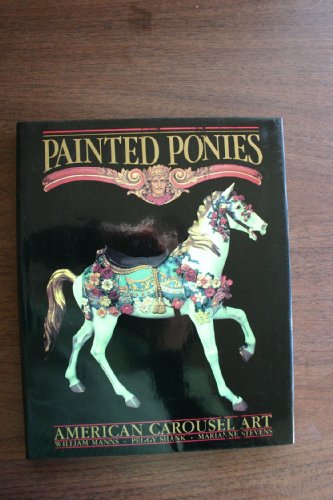 Painted Ponies: American Carousel Art