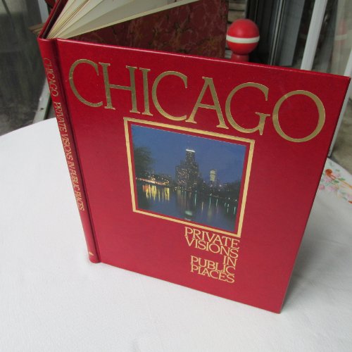 Chicago: Private Visions in Public Places