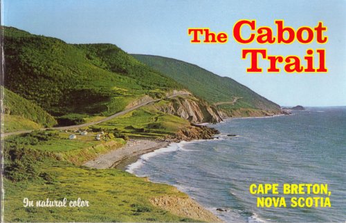 The Cabot Trail: Cape Breton, Nova Scotia