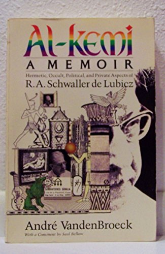 Al-Kemi: A Memoir : Hermetic, Occult, Political, and Private Aspects of R.A. Schwaller De Lubicz