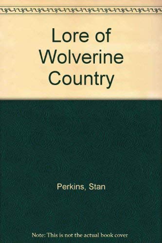 Lore of Wolverine Country.
