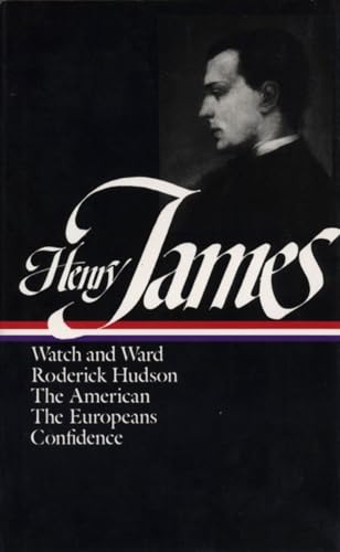 Novels 1871-1880: Watch and Ward, Roderick Hudson, The American, The Europeans, Confidance
