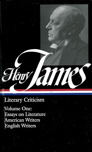 Henry James Literary Criticism: Essays on Literature, American Writers, English Writers