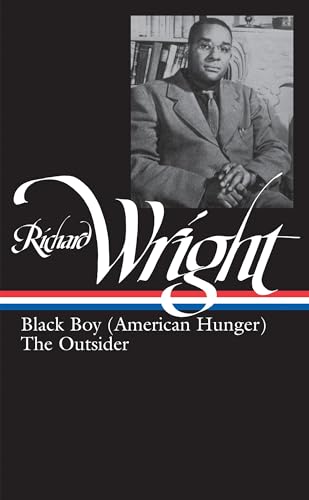 Richard Wright : Later Works: Black Boy [American Hunger], The Outsider (Library of America)