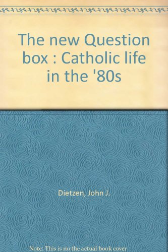 New Question Box: Catholic Life in the Eighties