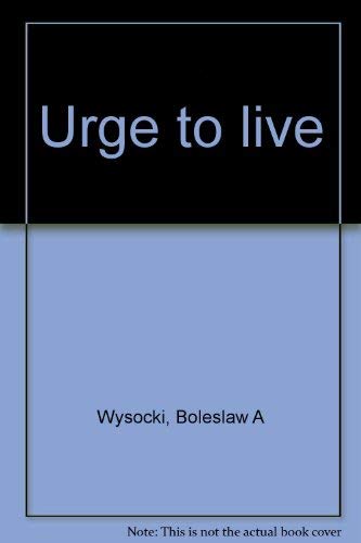 Urge to Live [inscribed]