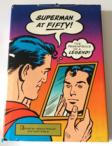 Superman: Superman at Fifty! The Persistence of a Legend!