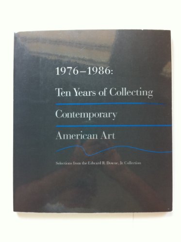1976 --1986: TEN YEARS OF COLLECTING CONTEMPORARY AMERICAN ART