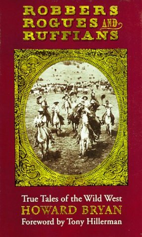 Robbers, Rogues, and Ruffians: True Tales of the Wild West in New Mexico
Robbers, Rogues, and Ruffians: True Tales of the Wild West in New Mexico
