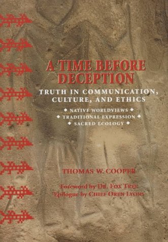 A Time Before Deception: Truth in Communication, Culture, and Ethics