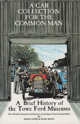 Car Collection for the Common Man: A Brief History of the Towe Ford Museum