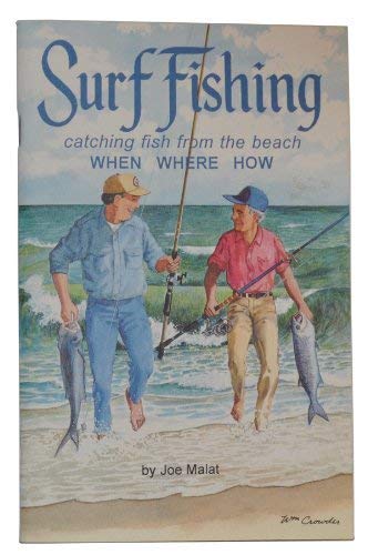 Surf Fishing: catching fish from the beach WHEN WHERE HOW