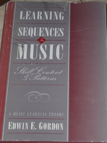 Learning Sequences in Music: Skill, Control & Patterns: A Music Learning Theory