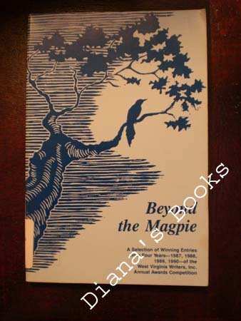 Beyond the Magpie: A selection of winning entries from four years--1987, 1988, 1989, 1990--of the...