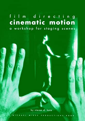 Film Directing, Cinematic Motion: A Workshop for Staging Scenes