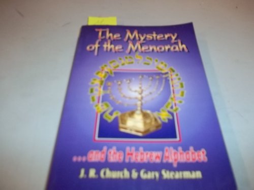 The Mystery of the Menorah . And the Hebrew Alphabet