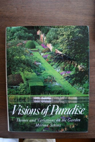 Visions of Paradise Themes and Variations on the Garden