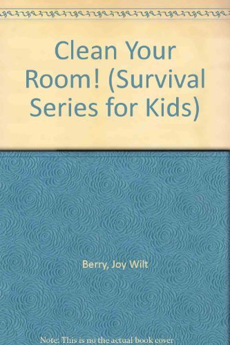 Clean Your Room! (survival Series for Kids)
