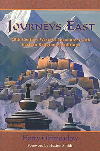 Journeys East: 20th Century Western Encounters with Eastern Religous Traditions (Library of Perennial Philosophy)
Journeys East: 20th Century Western Encounters with Eastern Religous Traditions (Library of Perennial Philosophy)