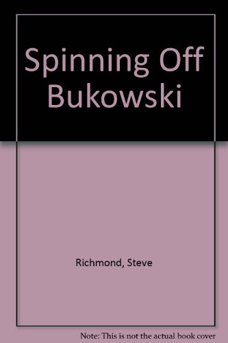 Spinning Off Bukowski [Signed by the Poet]
