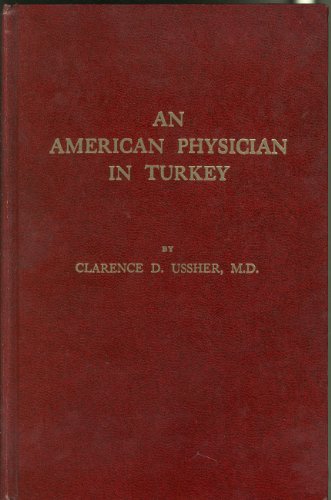 An American Physician in Turkey: A Narrative of Adventures in Peace & War