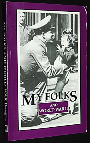 My Folks and World War II: A Treasury of World War II Stories Shared By Capper's and Grit Readers