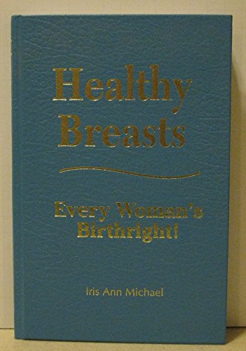 Healthy Breasts Every Woman's Birthright