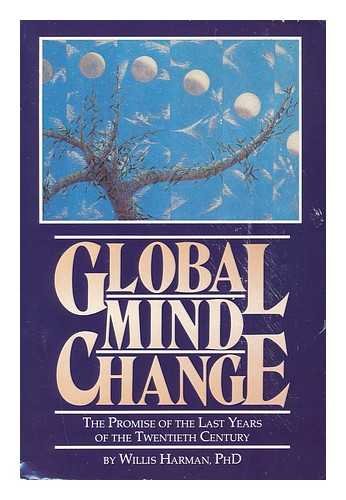 Global Mind Change : The Promise of the Last Years of the 20th Century