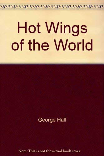 Hot Wings of the World; A Photo-Fact book