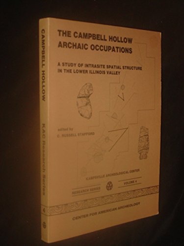 The Campbell Hollow Archaic Occupations: A Study of Intrasite Spatial Structure in the Lower Illi...