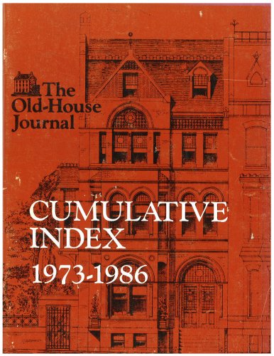 The Old House Journal: Cumulative Index ; 1973-1984