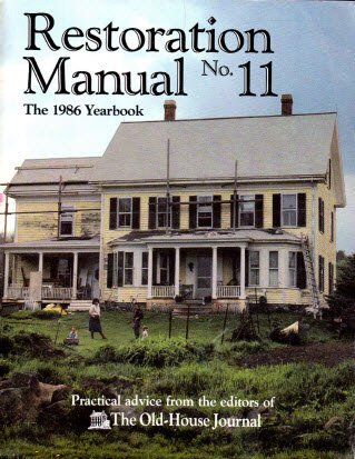 The Old-House Journal Restoration Manual, No 11: The 1986 Yearbook