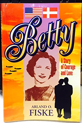 Betty: A Story of Courage and Love