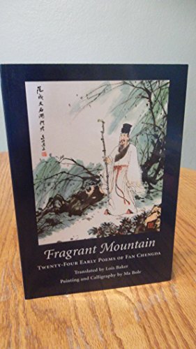 Fragrant Mountain: Twenty-Four Early Poems of Fan Chengda