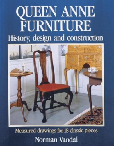 Queen Anne Furniture : History, Design and Construction