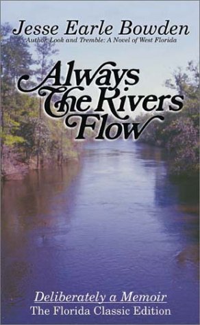 Always the Rivers Flow: Essays on West Florida Heritage by a Pensacola Newspaper Editor
Always the Rivers Flow: Essays on West Florida Heritage by a Pensacola Newspaper Editor