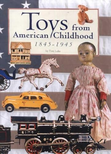 Toys From American Childhood 1845-1945