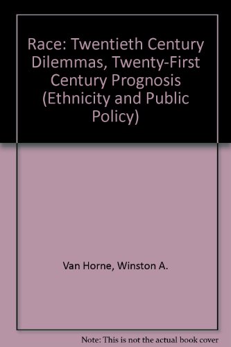 Race: Twentieth Century Dilemmas - Twenty-First Century Prognoses