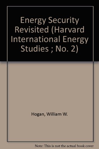 Energy Security Revisited (Harvard International Energy Studies ; No. 2)