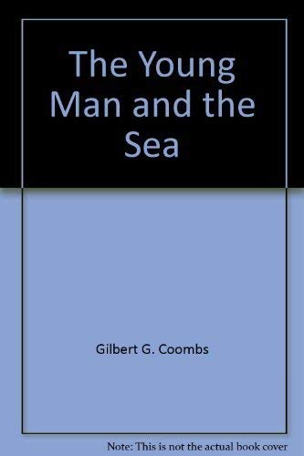 The Young Man and the Sea: Adventures of a Merchant Seaman
