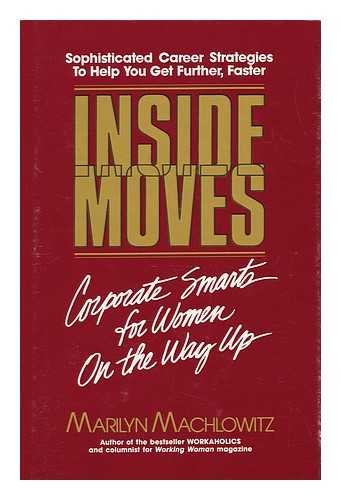 Inside Moves Corporate Smarts for Women On the Way Up