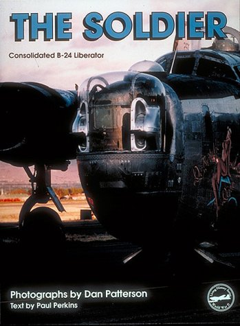 The Soldier: Consolidated B-24 Liberator (Living History Series, Vol 2)