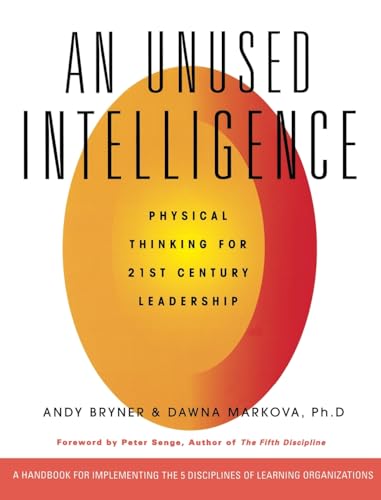An Unused Intelligence: Physical Thinking for 21st Century Leadership