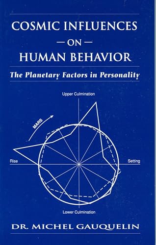Cosmic Influences on Human Behavior: The Planetary Factors in Personality
Cosmic Influences on Human Behavior: The Planetary Factors in Personality