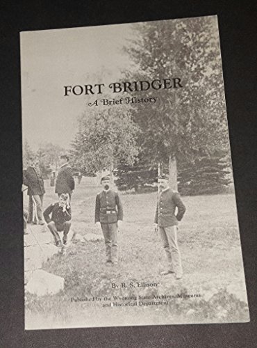 Fort Bridger; A Brief History