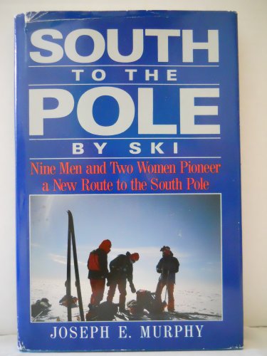 South to the Pole by Ski