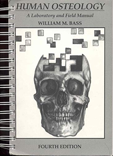 Human Osteology: A Laboratory and Field Manual (Missouri Archaeological Society, Special Publications, No. 2)
Human Osteology: A Laboratory and Field Manual (Missouri Archaeological Society, Special Publications, No. 2)