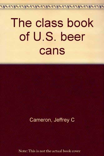 The class book of U.S. beer cans