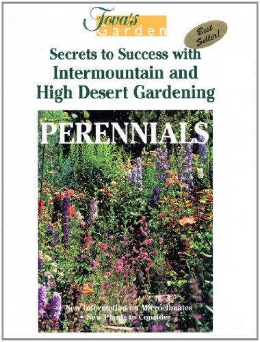 Perennials: Secrets to Success with Intermountain and High Desert Gardening